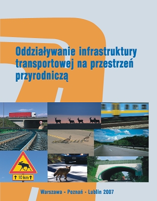 Okładka - Oddziaływanie infrastruktury transportowej na przestrzeń przyrodniczą